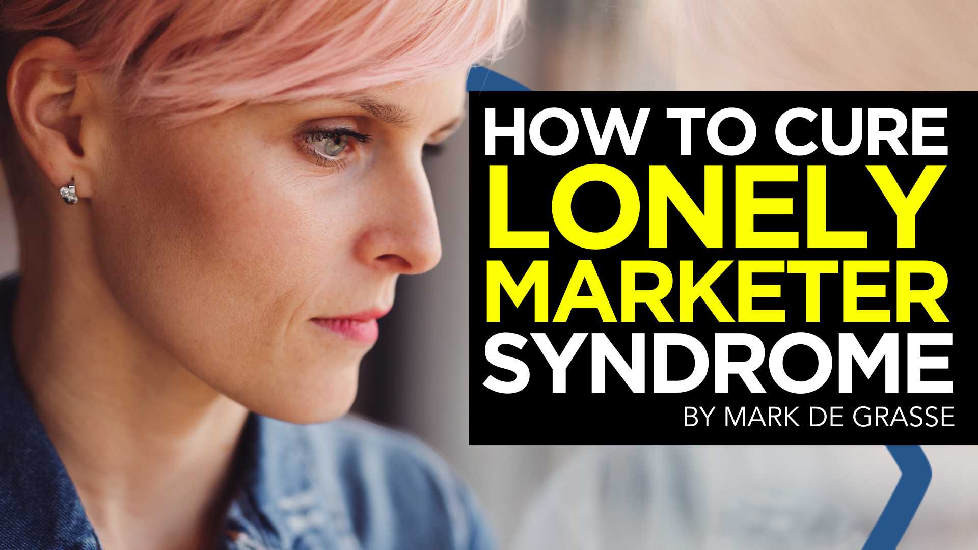 How to Cure "Lonely Marketer Syndrome"