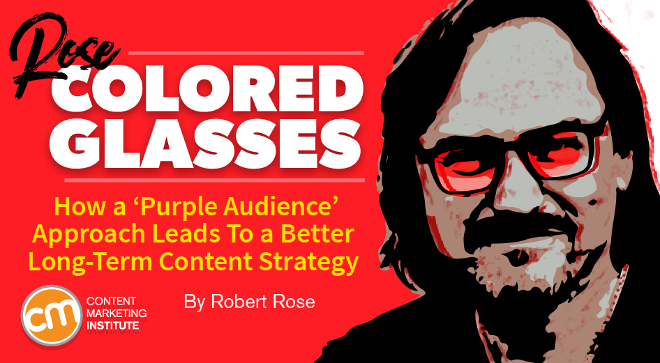 For a Better Long-Term Content Strategy, Find a Purple Audience