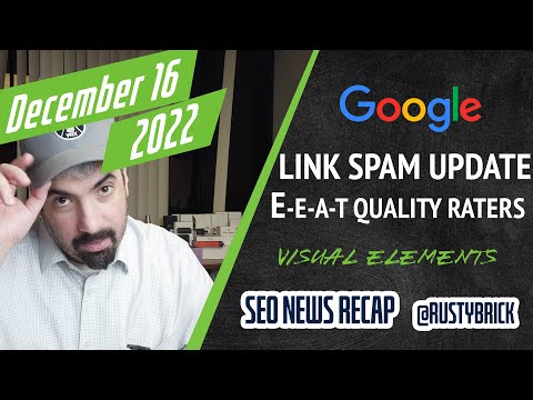 Google December 2022 Link Spam Update, E-E-A-T Guidelines Updated, Visual Elements, Status Dashboard, Content Ideas & More