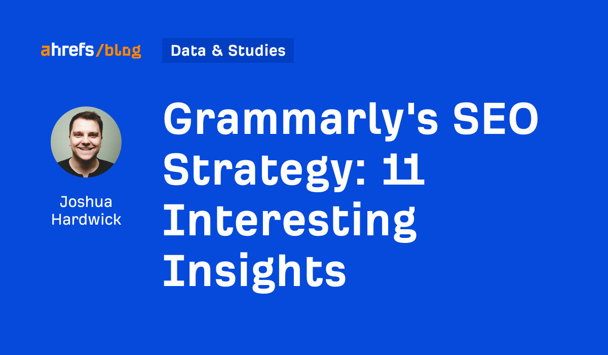 Grammarly's SEO Strategy: 11 Interesting Insights