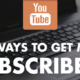 24 Ways to Get More Subscribers on Your YouTube Channel [Infographic]
