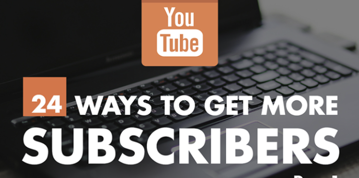 24 Ways to Get More Subscribers on Your YouTube Channel [Infographic]