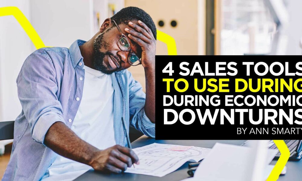 Four Sales Tools To Use During This Economic Downturn