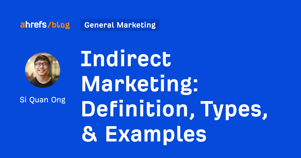 Indirect Marketing: Definition, Types, & Examples