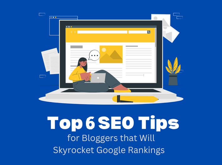 Topp 6 SEO-tips för bloggare som kommer att skjuta i höjden Google-rankingen