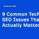 9 Common Technical SEO Issues That Actually Matter