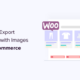 Hur man importerar och exporterar WooCommerce-produkter med bilder