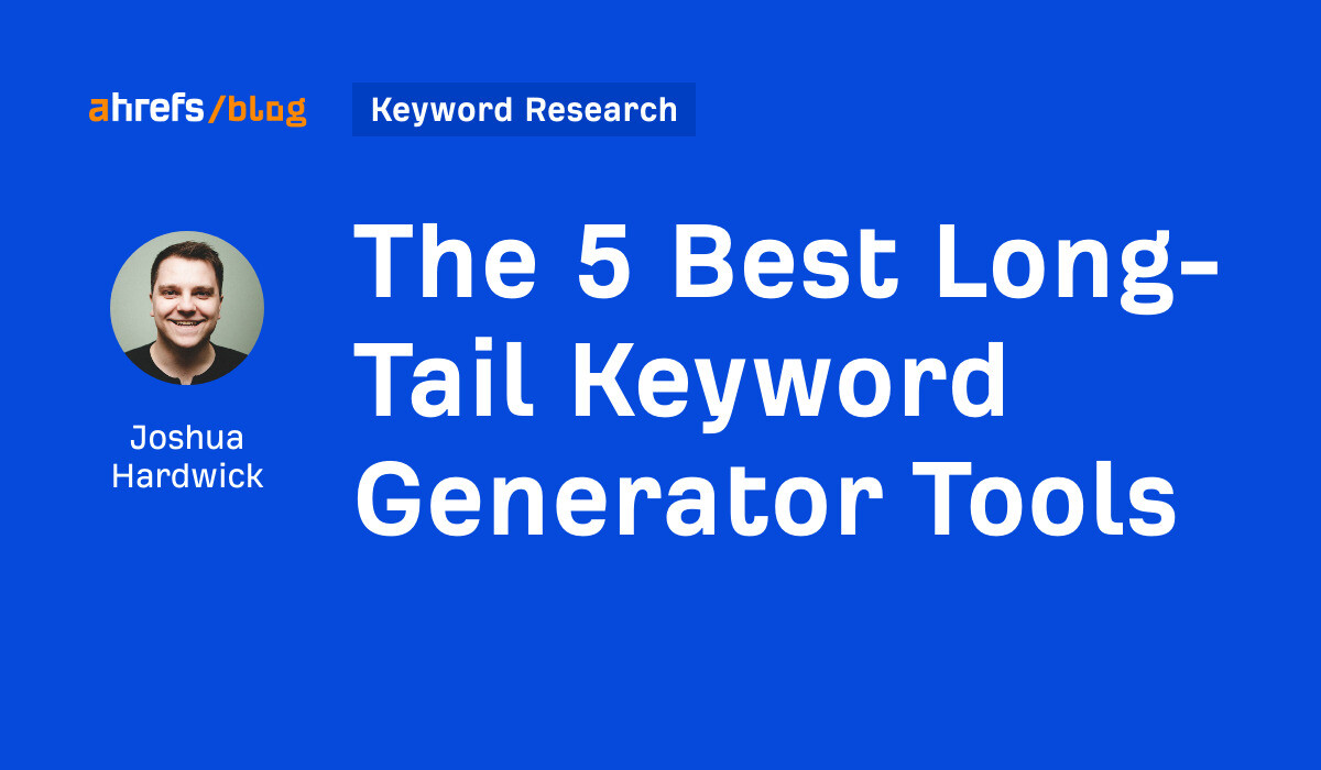 The 5 Best Long-tail Keyword Generator Tools