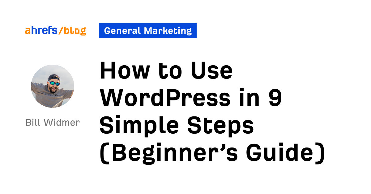 How to Use WordPress in 9 Simple Steps (Beginner’s Guide)