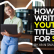 How to Write YouTube Titles for SEO