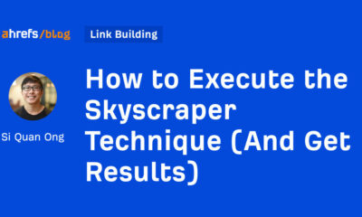 How to Execute the Skyscraper Technique (And Get Results)