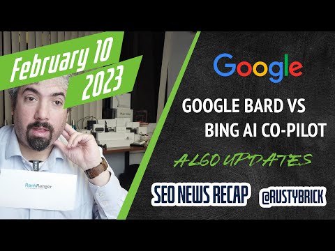 Google Bard, AI Powered Bing Search, Google On AI Content, Two Google Algorithm Updates & More