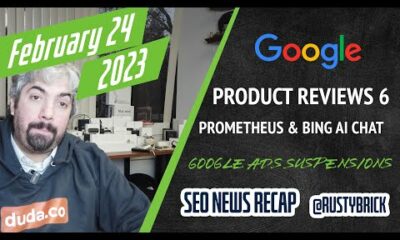 Google Product Reviews System Update, Discover & Helpful Content System, Bing AI Chat Prometheus, Google Ads Suspension & More