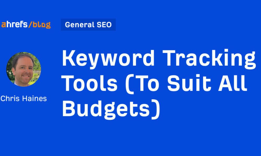 Keyword Tracking Tools (To Suit All Budgets)
