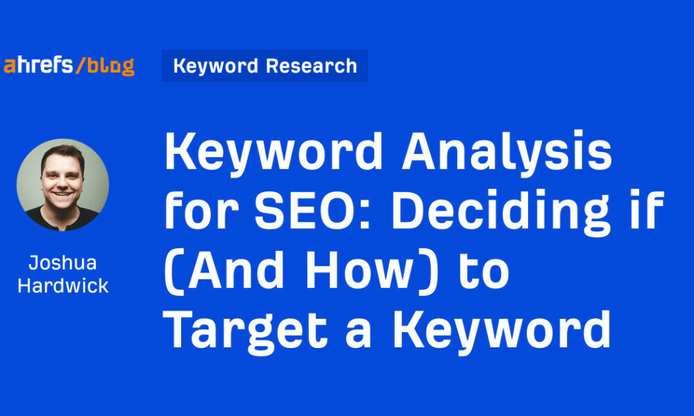 Deciding if (And How) to Target a Keyword