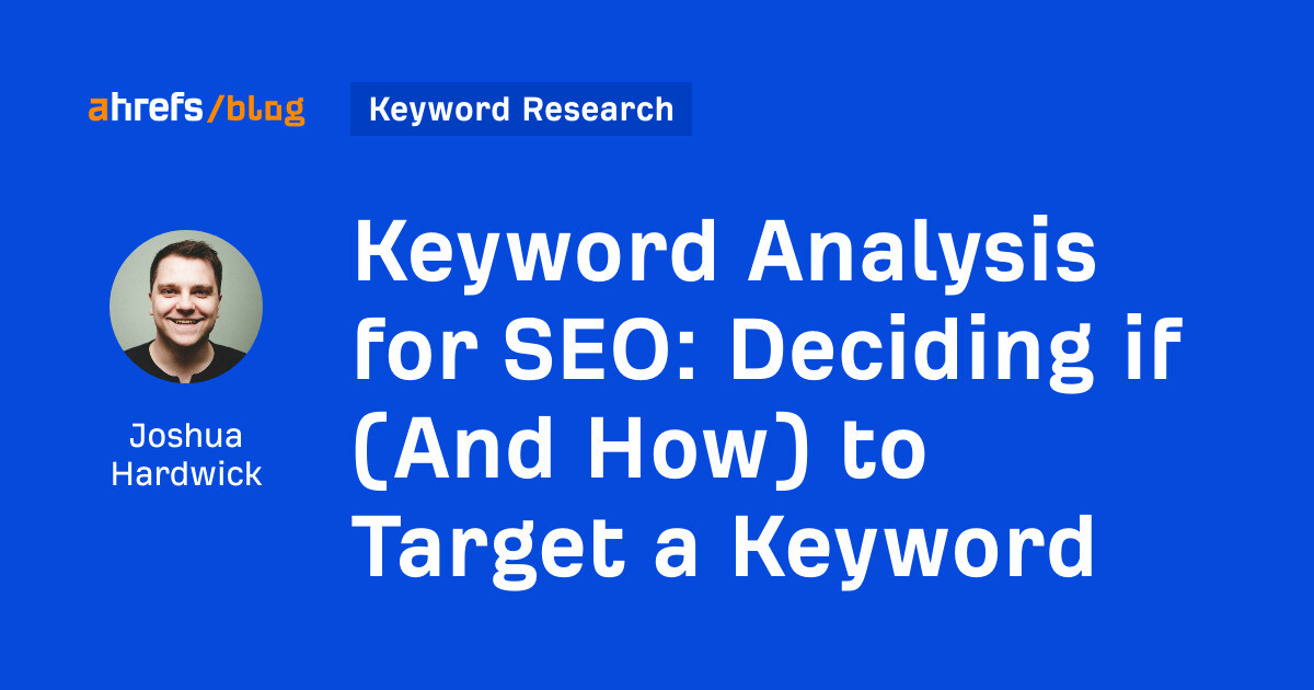 Deciding if (And How) to Target a Keyword