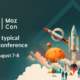 Convince Your Boss to Send You to MozCon 2023 [Plus Bonus Letter Template!]