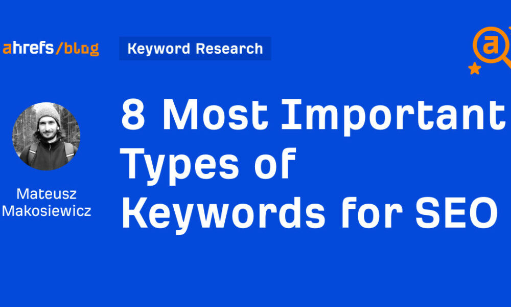 8 Most Important Types of Keywords for SEO