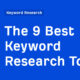 The 9 Best Keyword Research Tools