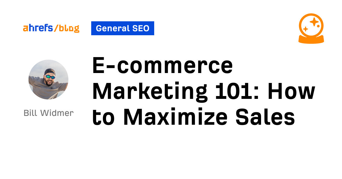 E-commerce Marketing 101: How to Maximize Sales