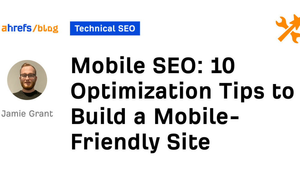 10 Optimization Tips to Build a Mobile-Friendly Site