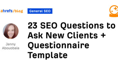 23 SEO Questions to Ask New Clients + Questionnaire Template