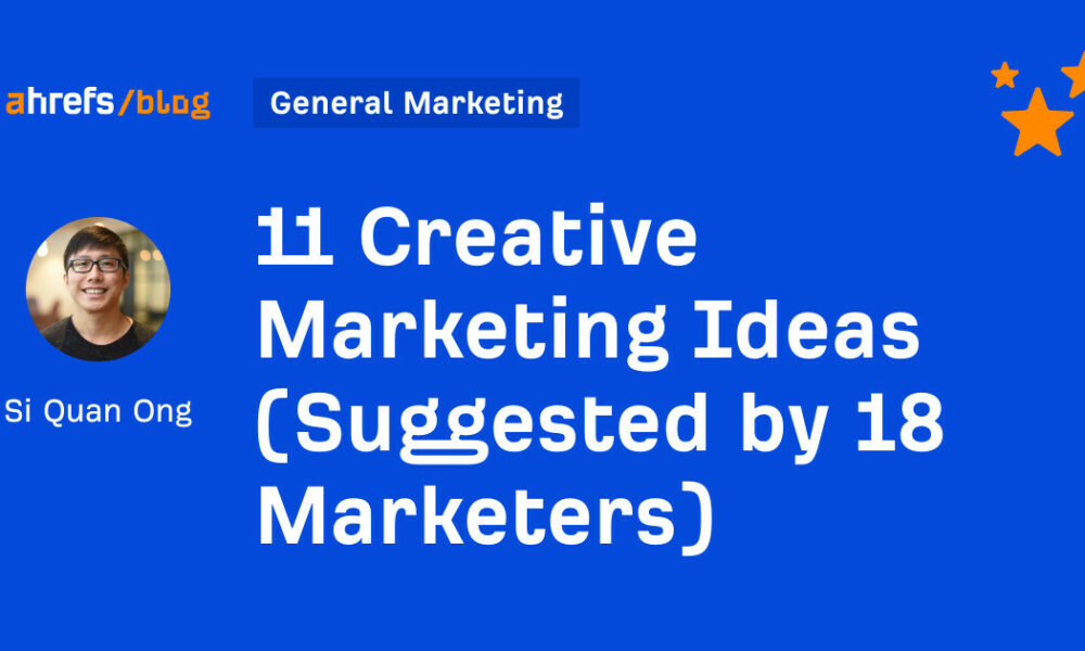 11 kreativa marknadsföringsidéer (föreslagna av 18 marknadsförare)