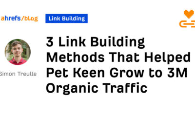 3 Linkbuilding-Methoden, die Pet Keen geholfen haben, zu 3M Organic Traffic zu wachsen