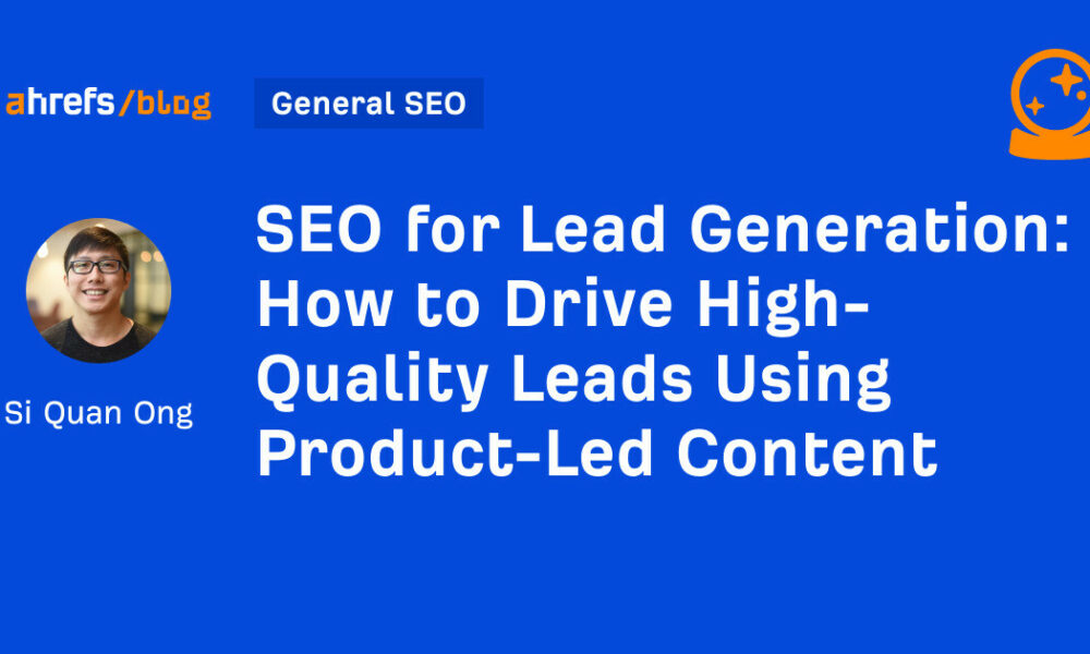 How to Drive High-Quality Leads Using Product-Led Content