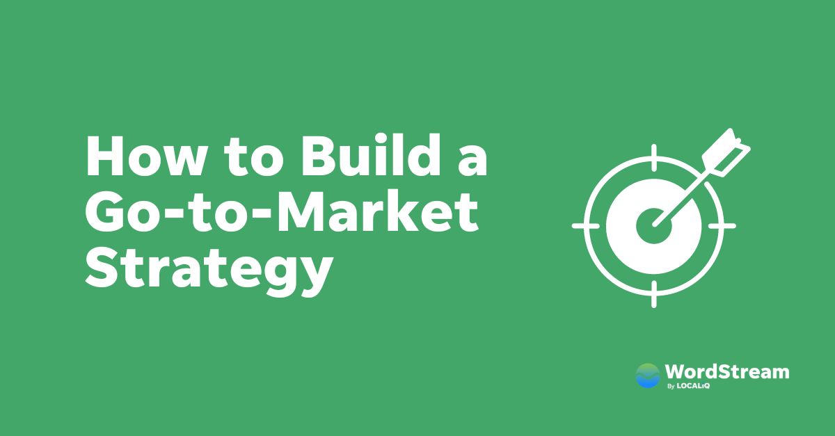 What Is a Go-To-Market Strategy? 9 Steps to Build Your Own (with Examples)