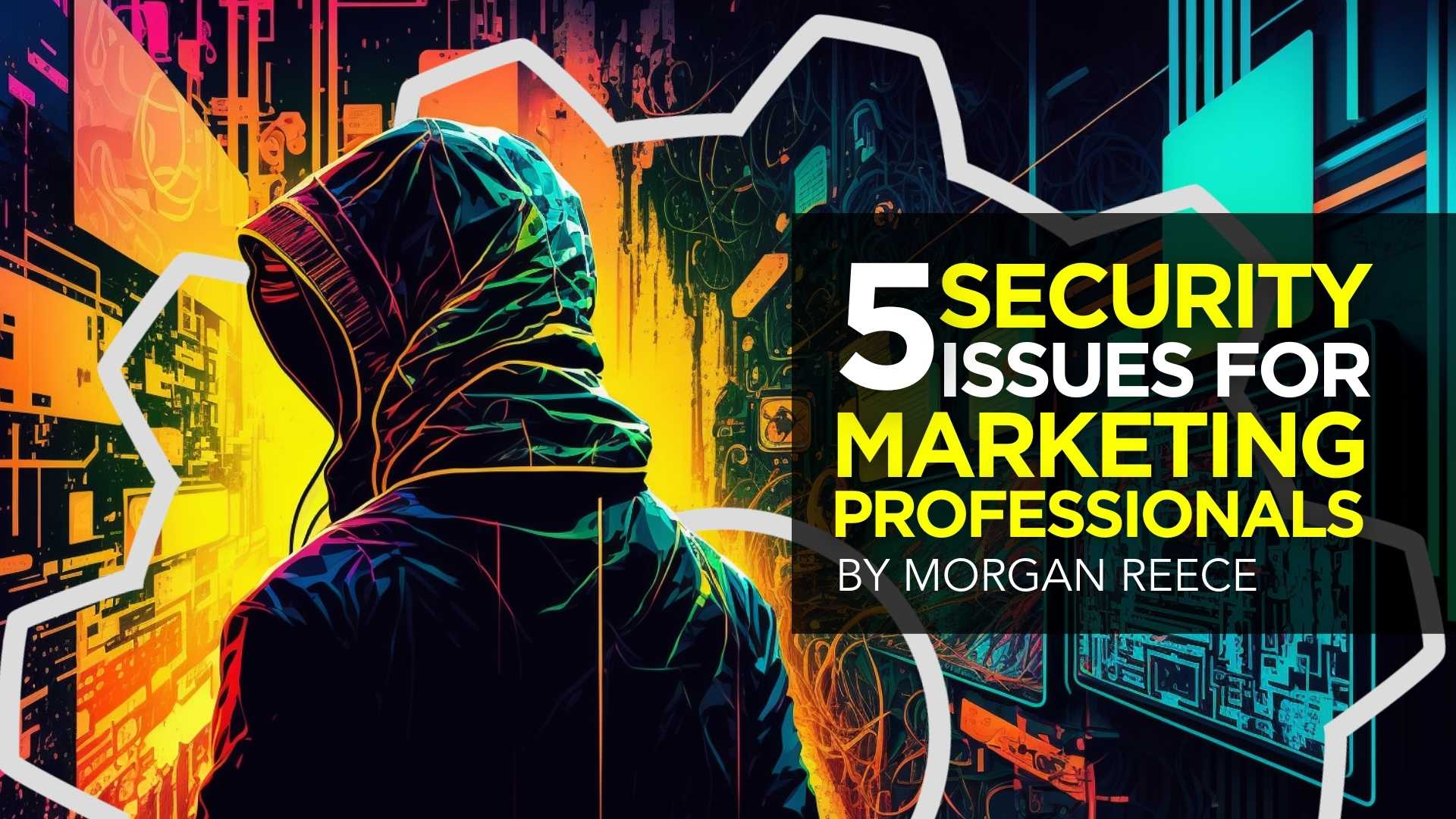 Top 5 Security Issues for Marketing Professionals