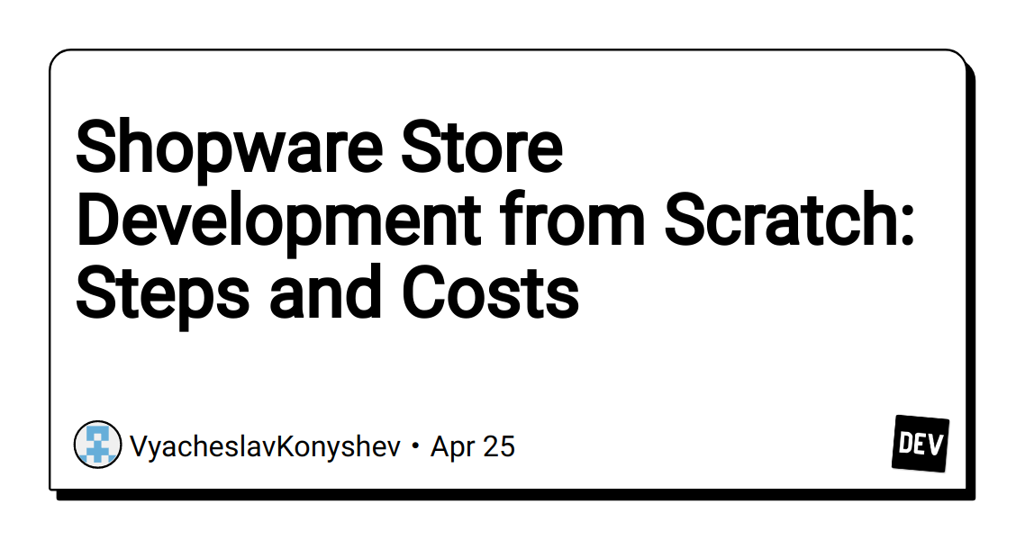 Shopware Store Development from Scratch: Steps and Costs