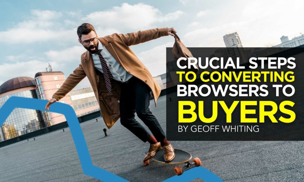 Crucial Steps to Converting Browsers into Buyers
