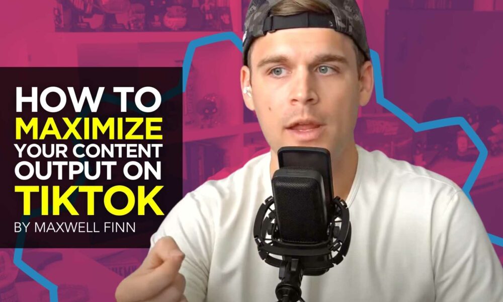 How to Maximize Your Content Output on TikTok [VIDEO]