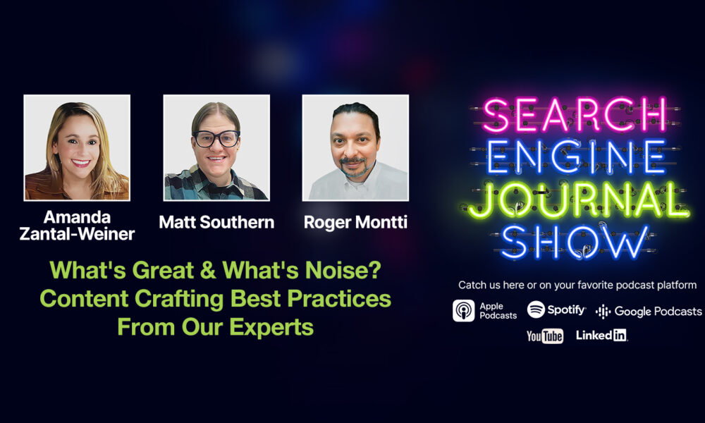 What’s Great and What’s Noise? Content Crafting Best Practices from Our Experts [Podcast]