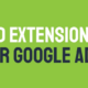 8 Google Ads Extensions to Maximize Ad Space and Increase Click Through Rate [Infographic]