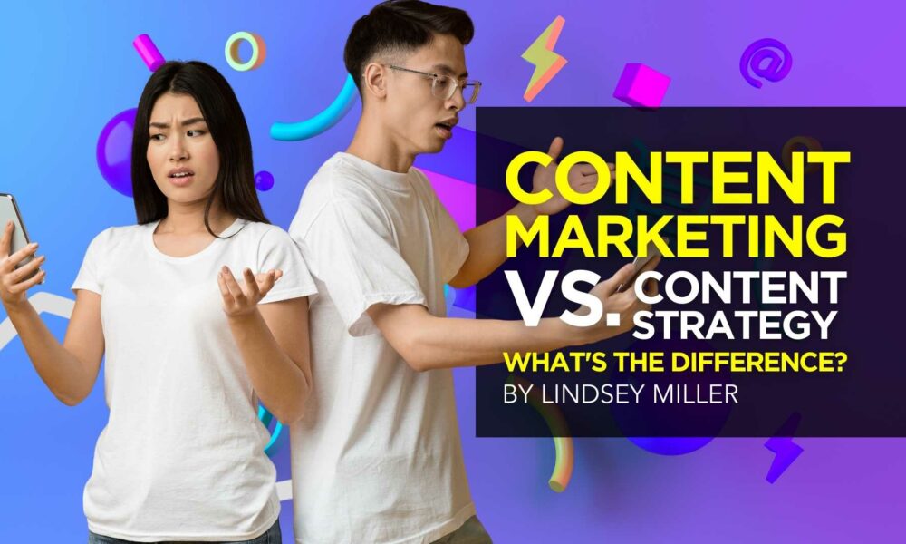 Content-Marketing vs. Content-Strategie: Was ist der Unterschied?
