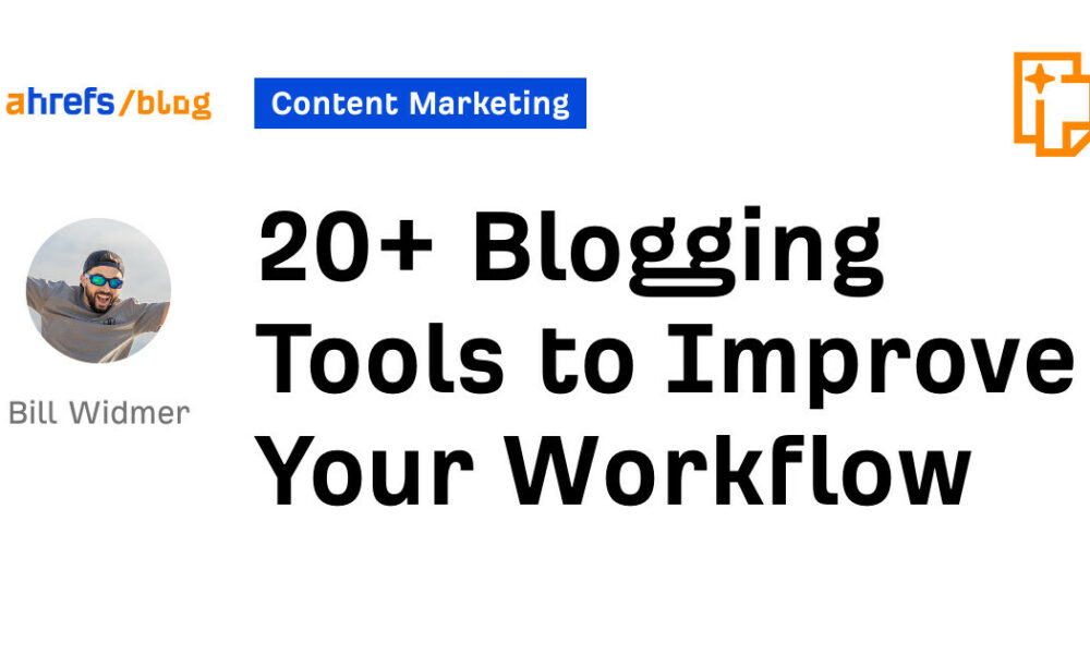 20+ bloggverktyg för att förbättra ditt arbetsflöde