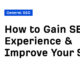 How to Gain SEO Experience & Improve Your Skills