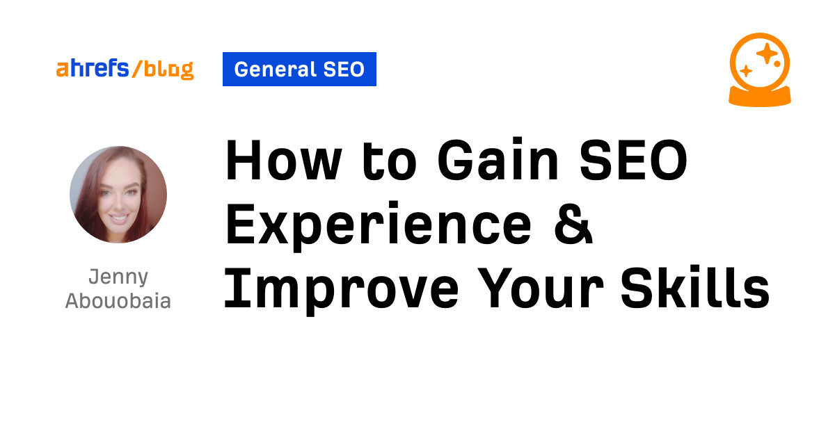 How to Gain SEO Experience & Improve Your Skills