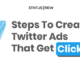 7 Steps to Create Engaging Twitter Ads [Infographic]