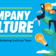 Company Culture Importance Rises - Content Marketing Institute