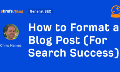 How to Format a Blog Post (For Search Success)