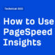 How to Use PageSpeed Insights