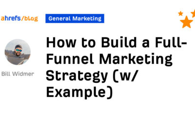How to Build a Full-Funnel Marketing Strategy (w/ Example)
