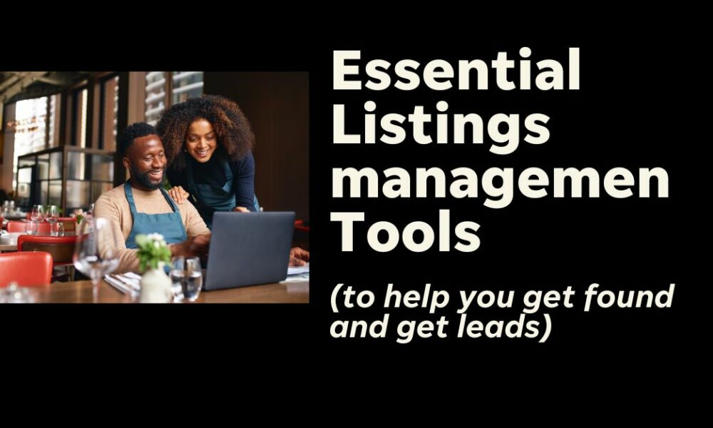 Use These 7 Listings Management Tools to Get Found & Get Leads