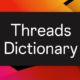 Meta Shares ‘Threads Dictionary’ to Keep Users Up to Speed on the Latest App Lingo