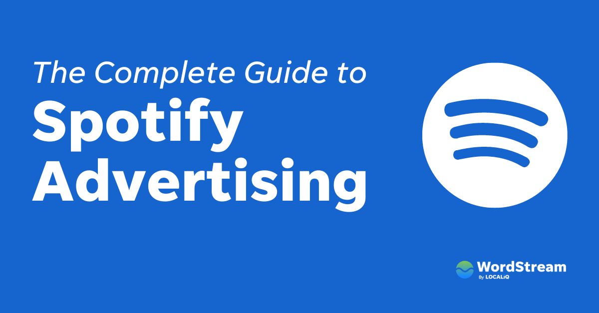 The Complete Guide to Spotify Advertising: Tune Into Success!