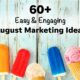 70+ Easy & Engaging August Marketing Ideas (With Examples!)