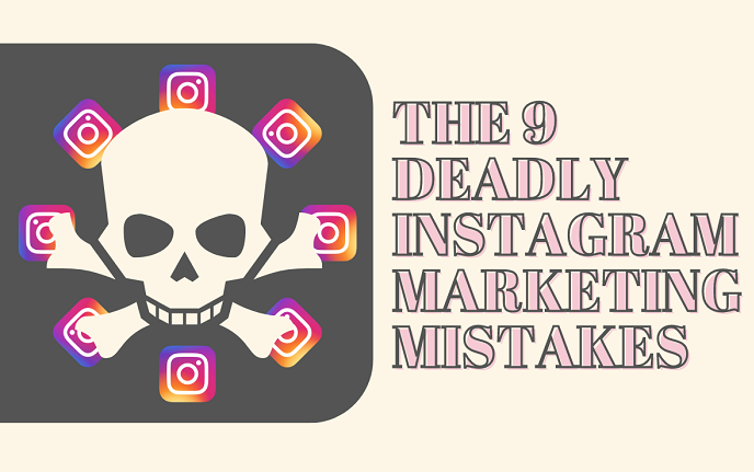 9 Deadly Instagram Marketing Mistakes [Infographic]